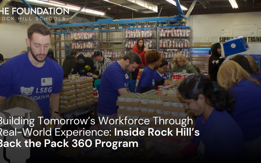 Building Tomorrow’s Workforce Through Real-World Experience: Inside Rock Hill’s Back the Pack 360 Program
